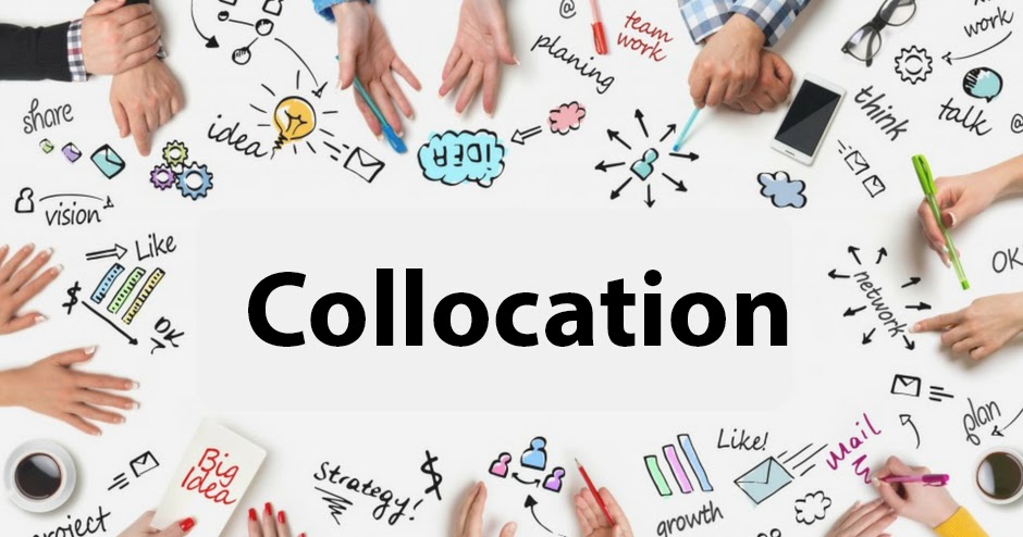 Cách học collocation sao cho hiệu quả?